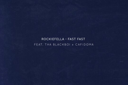 RockieFella Returns With A New Wave Fast Fast Featuring Tha Blackboi And Cafidoma